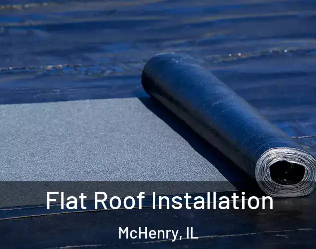  Flat Roof Installation McHenry, IL