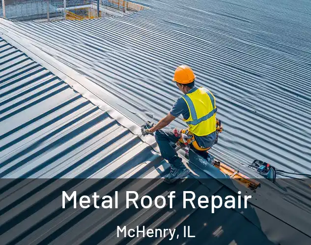  Metal Roof Repair McHenry, IL