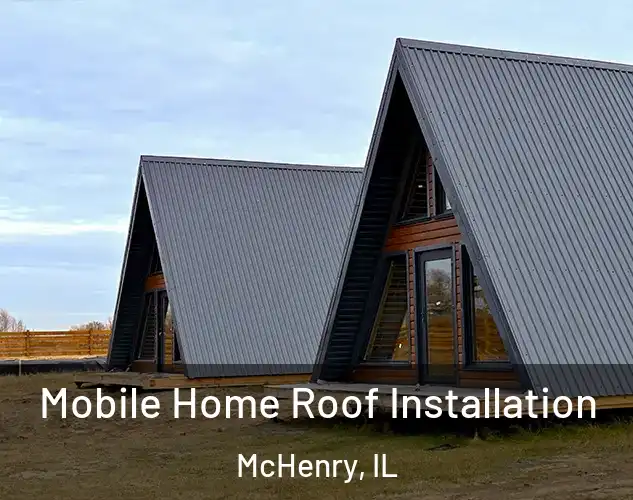  Mobile Home Roof Installation McHenry, IL