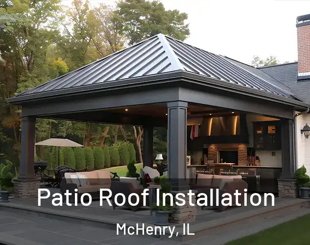  Patio Roof Installation McHenry, IL