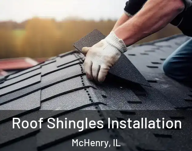  Roof Shingles Installation McHenry, IL