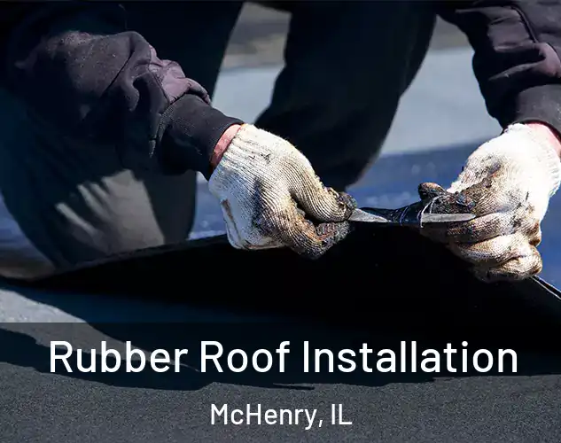  Rubber Roof Installation McHenry, IL