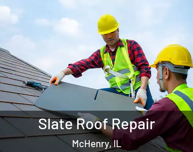  Slate Roof Repair McHenry, IL