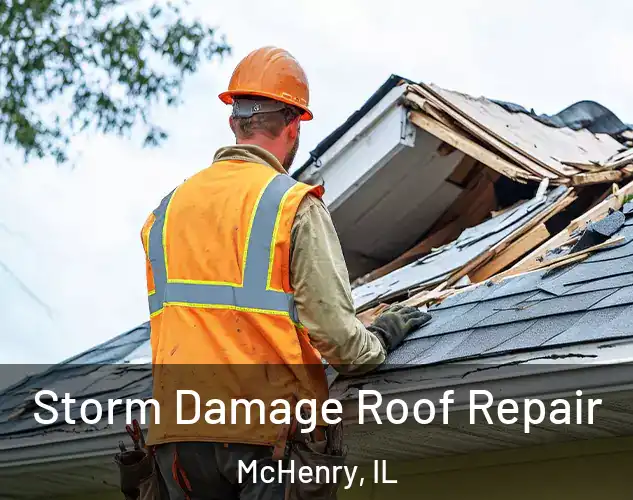  Storm Damage Roof Repair McHenry, IL