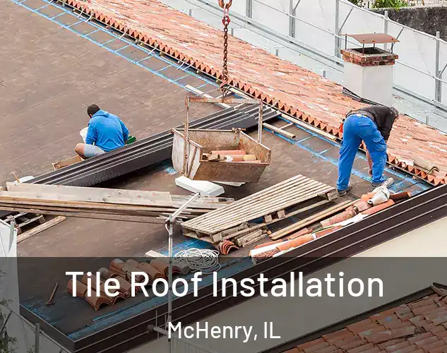  Tile Roof Installation McHenry, IL